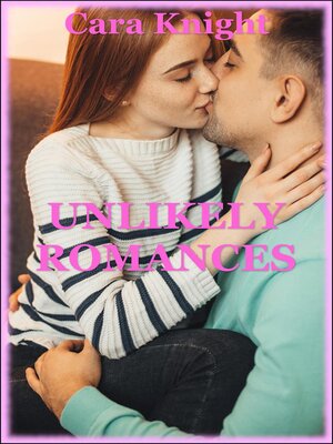cover image of Unlikely Romances